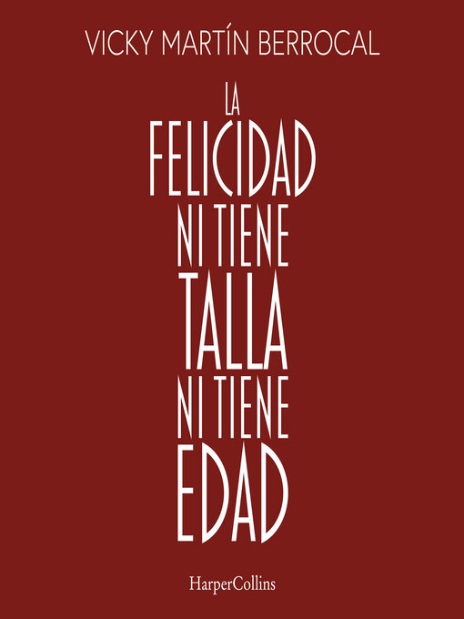 Title details for La felicidad ni tiene talla ni tiene edad by Vicky Martín Berrocal - Wait list